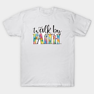 Walk by faith T-Shirt